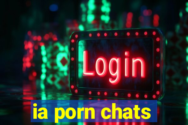 ia porn chats